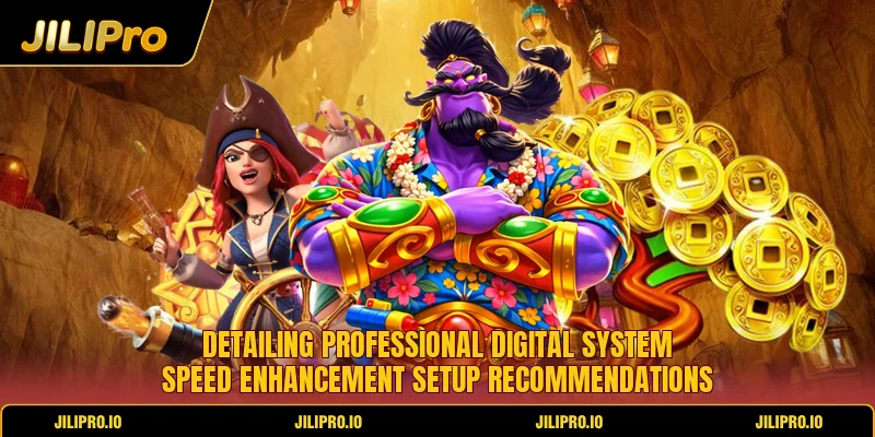 Detailing professional digital system speed enhancement setup recommendations Detailing professional digital system speed enhancement setup recommendations