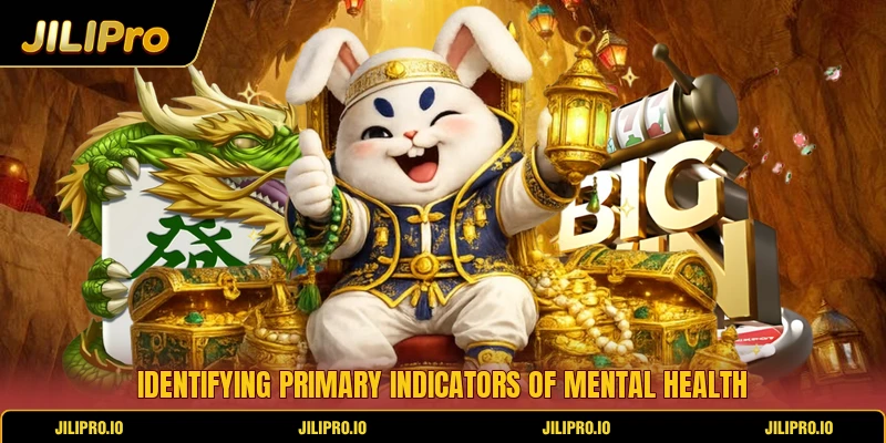 Identifying primary indicators of mental health Identifying primary indicators of mental health