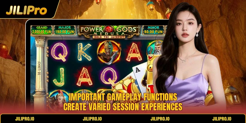 Important gameplay functions create varied session experiences