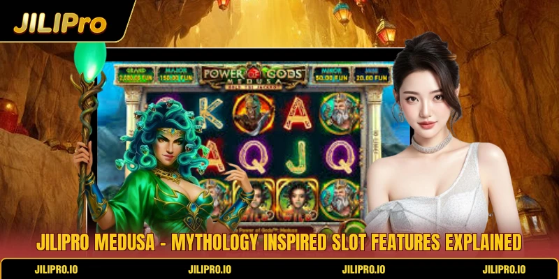 Jilipro Medusa - Mythology Inspired Slot Features Explained