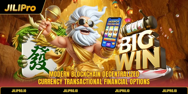 Modern blockchain decentralized currency transactional financial options