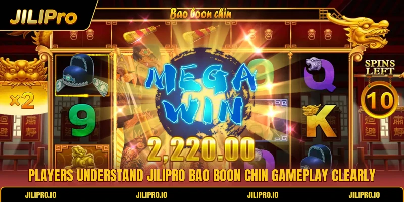 Players understand Jilipro Bao Boon Chin gameplay clearly Players understand Jilipro Bao Boon Chin gameplay clearly