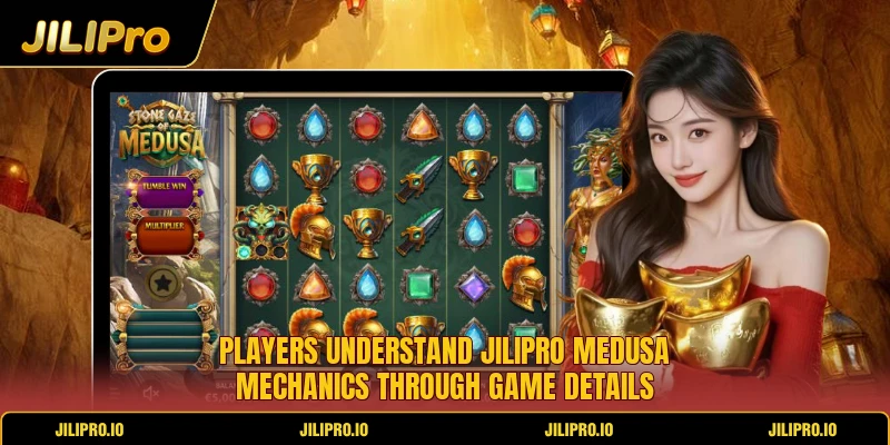 Players understand Jilipro Medusa mechanics through game details