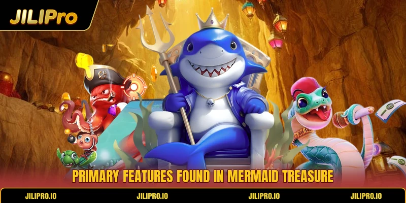Primary features found in Mermaid Treasure