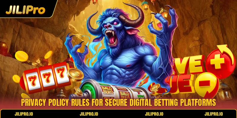 Privacy Policy Rules For Secure Digital Betting Platforms