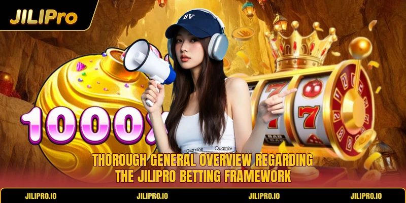 Thorough general overview regarding the Jilipro betting framework