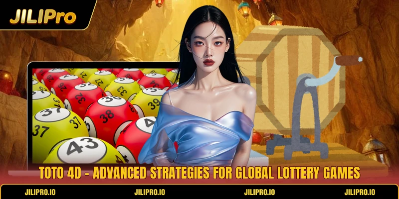 Toto 4D - Advanced Strategies For Global Lottery Games